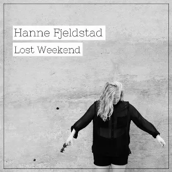 Lost Weekend by Hanne Fjeldstad