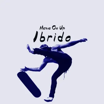 Move On Up by Ibrido