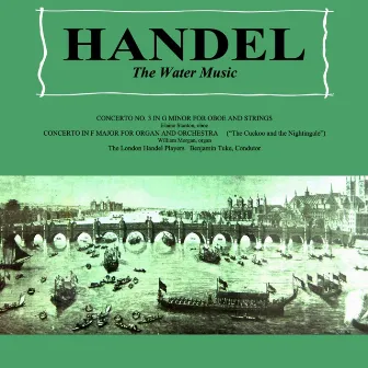 Handel: The Water Music by London Handel Players