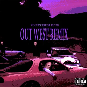 Out West (REMIX) by Young Trust Fund