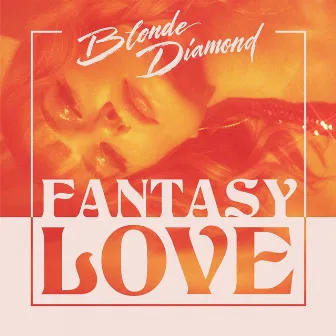 Fantasy Love by Blonde Diamond