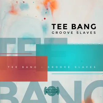 Groove Slaves by Tee-bang