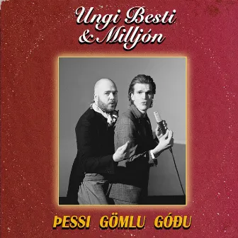 Þessi gömlu góðu by Ungi Besti