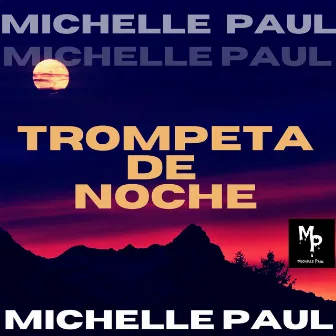 Trompeta De Noche (Extended Version) by Michelle Paul