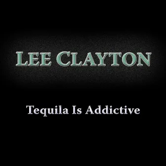 Tequila Is Addictive (Live) by Lee Clayton