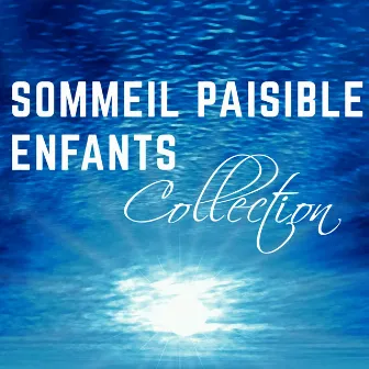 Sommeil Paisible Enfants Collection – Musique Douce pour Bien Dormir, Relaxation pour Bébé by Dream Music