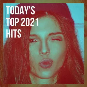 Today's Top 2021 Hits by 