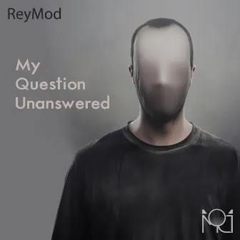 My Question Unanswered by Reymod