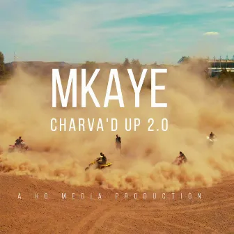 Charva'd Up 2.0 by Mkaye