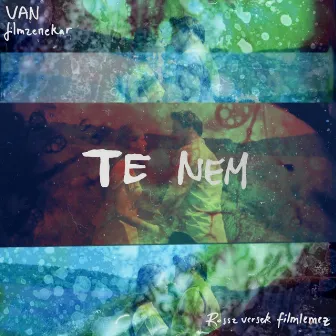 Te Nem (Rossz versek filmlemez) by VAN filmzenekar