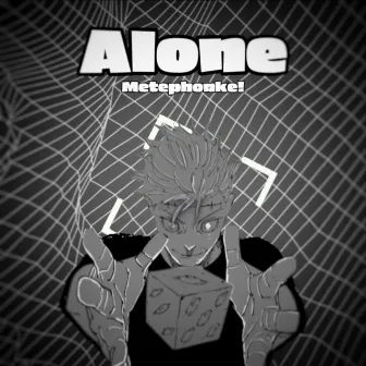 Alone by Metephonke!