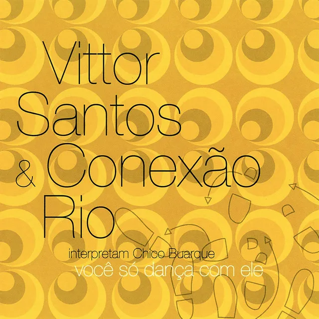 Você Só Dança Com Ele - Vittor Santos & Conexão Rio interpretam Chico Buarque