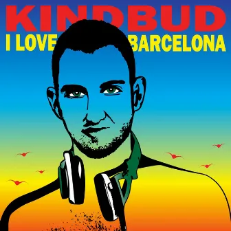 I Love Barcelona by Kindbud