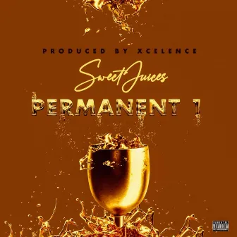 Permanent 1 by Sweet Juices