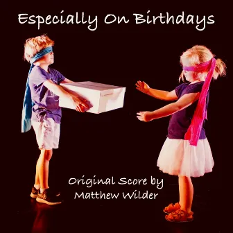 Especially On Birthdays by Matthew Wilder