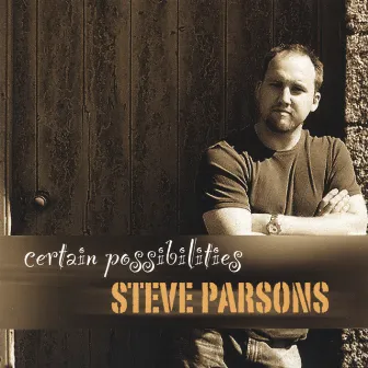 Certain Possibilities by Steve Parsons