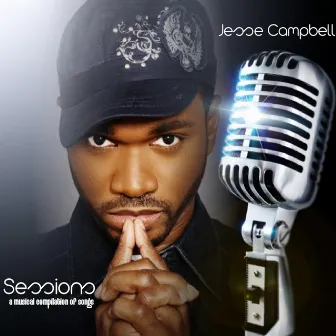 Sessions: A Musical Compilation of Songs by Jesse Campbell