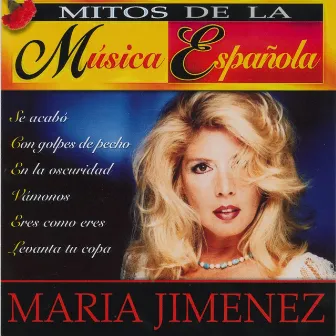 Mitos de la Musica Española : Maria Jimenez by María Jiménez