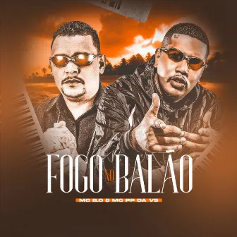 Fogo No Balão by Mc B.o