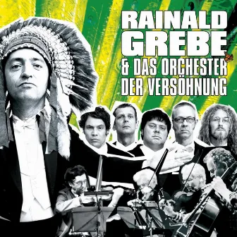 Rainald Grebe & Das Orchester der Versöhnung by Rainald Grebe