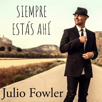 Siempre Estás Ahí by Julio Fowler