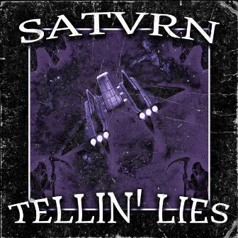 Tellin' Lies by Satvrn