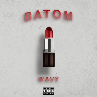 Batom by Wavy