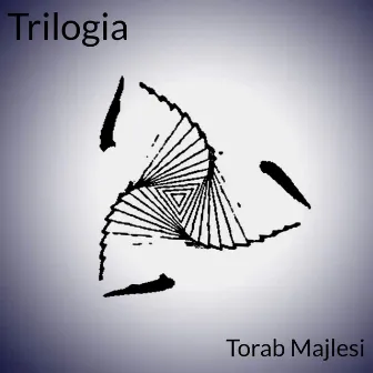 Trilogia by Torab Majlesi