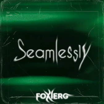 Seamlessly by FOXIERG