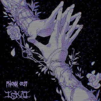 PHONK OUT by IsKai