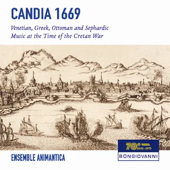 Candia 1669: Venetian, Greek, Ottoman & Sephardic Music at the Time of the Cretan War by Stefano Rossi