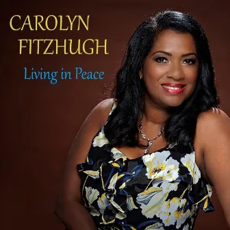 Living In Peace by Carolyn Fitzhugh