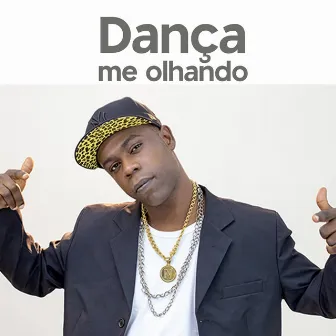 DANÇA ME OLHANDO by Nego Bam