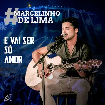 E Vai Ser Só Amor by Marcelinho De Lima