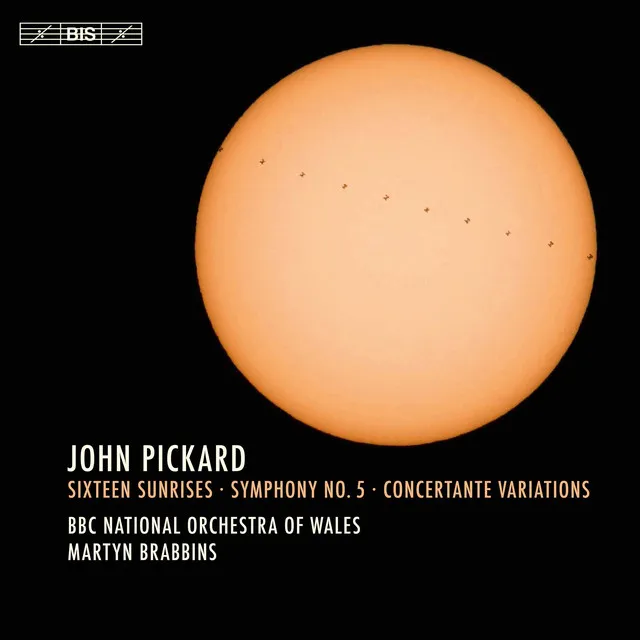 Pickard: Sixteen Sunrises, Symphony No. 5 & Concertante Variations