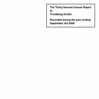 Thirty-Second Annual Report by Throbbing Gristle