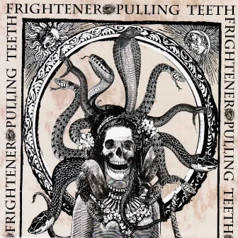 Pulling Teeth / Frightener (Split EP) by Pulling Teeth