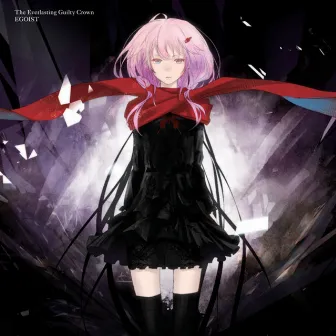 The Everlasting Guilty Crown by EGOIST