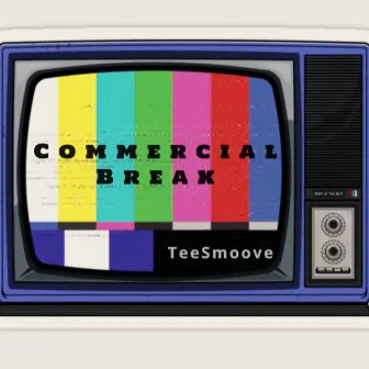 Commerical Break by TeeSmoove