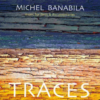 Traces (Music for Films and Documentaries) by Michel Banabila