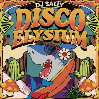 Disco Elysium by DJ SALLY