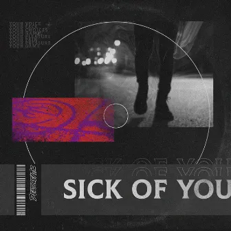 Sick Of You by DNMO