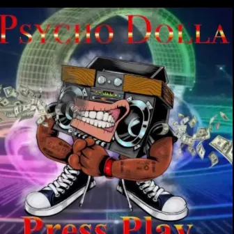 Tsunami WAV. Presents: Psycho Dolla PRESS PLAY by Tsunami WAV.