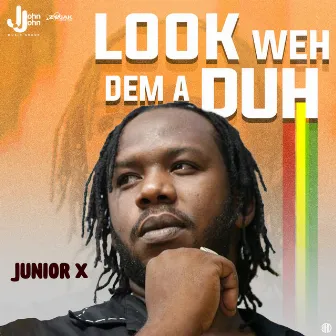 Look Weh Dem A Duh by Junior X