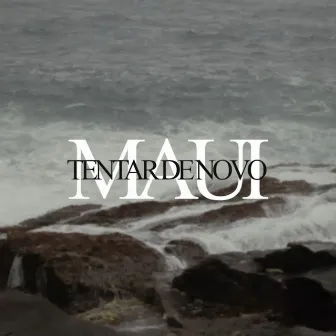 Tentar de novo by Maui