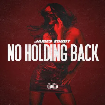 No Holding Back by James Zoudy