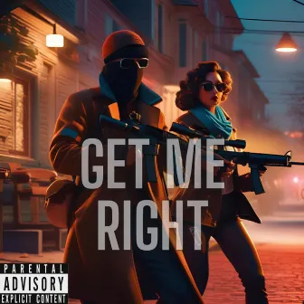 Get Me Right… by Kidd Karter