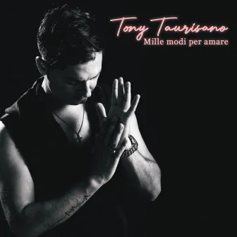 Mille modi per amare by Tony Taurisano