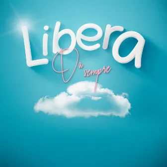 Libera Da Sempre by MAK