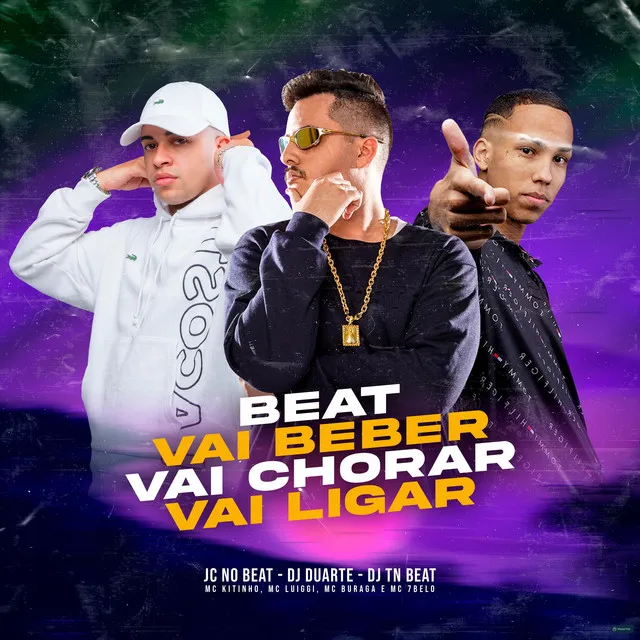 Beat Vai Beber, Vai Chorar, Vai Ligar